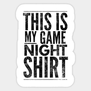 This is my game night shirt - black text design for a board game aficionado/enthusiast/collector Sticker